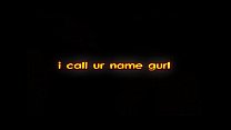 hd i call ur name gurl porn