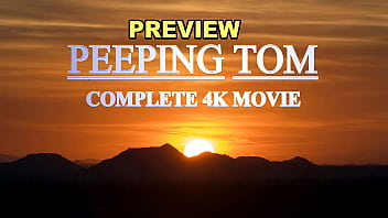 hd preview of complete 4k movie peeping tom with agarabas and olpr porn