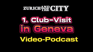 hd first clubvisit in geneva switzerland videopodcast porn